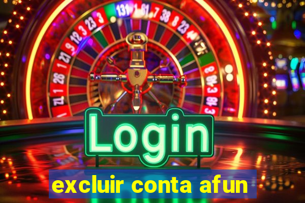 excluir conta afun